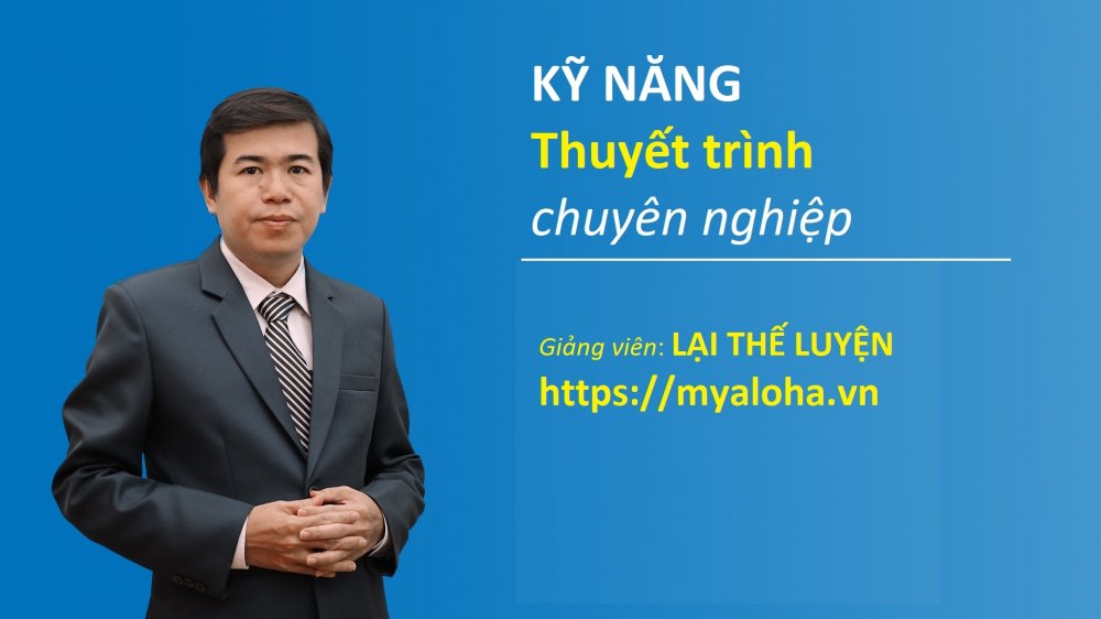 Kỹ năng thuyết trình chuyên nghiệp